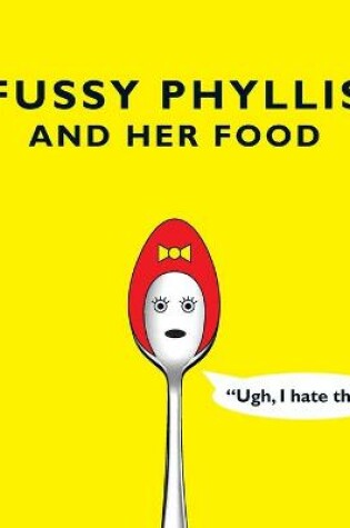 Cover of Fussy Phyllis And Her Food