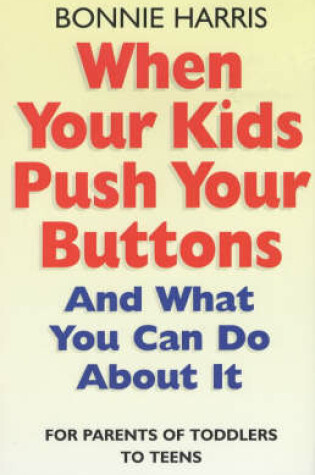 Cover of When Your Kids Push Your Buttons