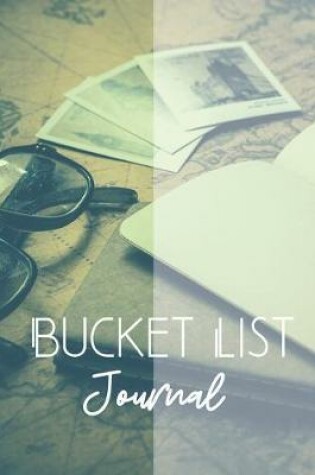 Cover of Bucket List Journal- Motivational Notebook To Write In-Blank Guided Journal Personal Edition-6"x9"/120 pages Book 11