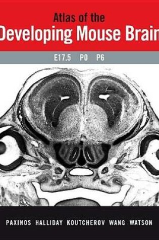 Cover of Atlas of the Developing Mouse Brain at E17.5, P0 and P6