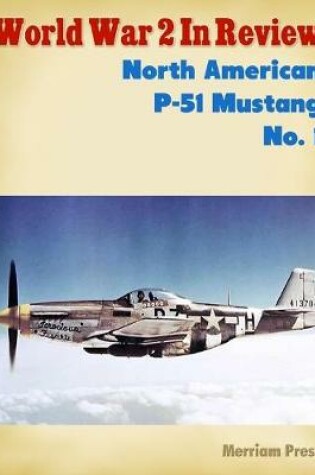 Cover of World War 2 In Review: North American P-51 Mustang No. 1