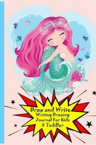 Cover of Draw and write writing Drawing journal for kids & toddler