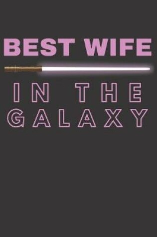 Cover of Gift Notebook For Best Wife In the Galaxy Star Wars Novelty Journal - Medium College-Ruled Notebook, 120-page, Lined