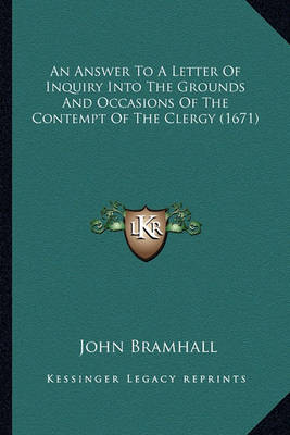 Book cover for An Answer to a Letter of Inquiry Into the Grounds and Occasian Answer to a Letter of Inquiry Into the Grounds and Occasions of the Contempt of the Clergy (1671) Ons of the Contempt of the Clergy (1671)