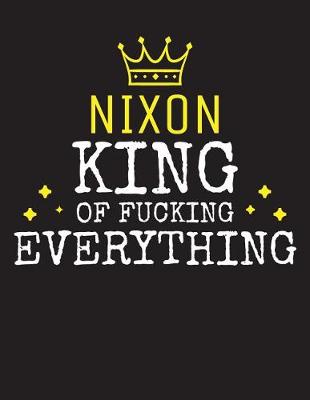 Book cover for NIXON - King Of Fucking Everything