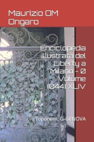 Cover of Enciclopedia illustrata del Liberty a Milano - 0 Volume (044) XLIV