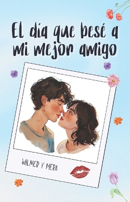 Book cover for El d�a que bes� a mi mejor amigo