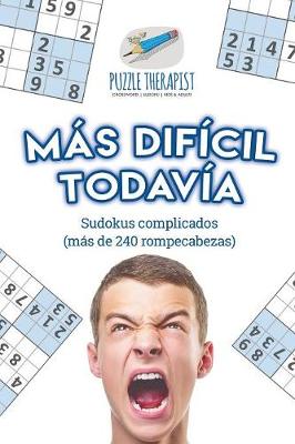 Book cover for Mas dificil todavia Sudokus complicados (mas de 240 rompecabezas)