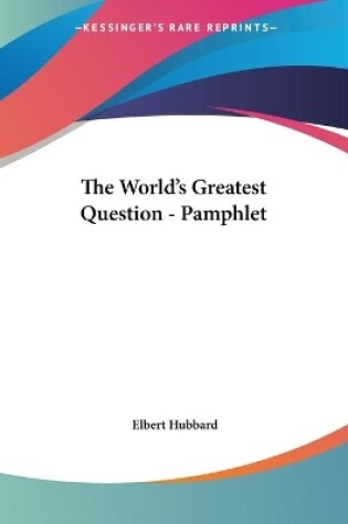 Cover of The World's Greatest Question - Pamphlet