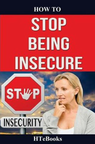 Cover of How To Stop Being Insecure