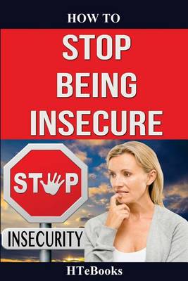 Book cover for How To Stop Being Insecure