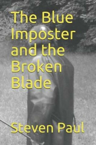 Cover of The Blue Imposter and the Broken Blade