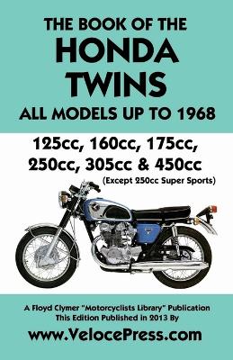 Book cover for Book of the Honda Twins All Models Up to 1968 (Except Cb250 Super Sports)