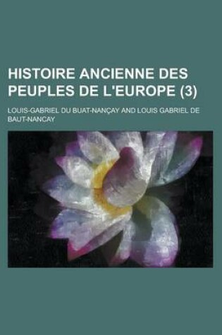 Cover of Histoire Ancienne Des Peuples de L'Europe (3)