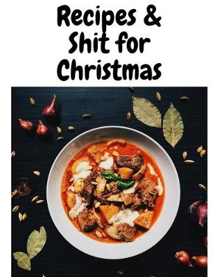 Book cover for Recipe & shit for Christmas