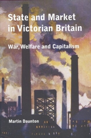 Cover of State and Market in Victorian Britain