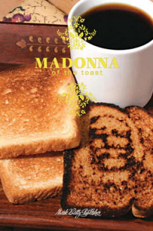 Cover of Madonna of the Toast