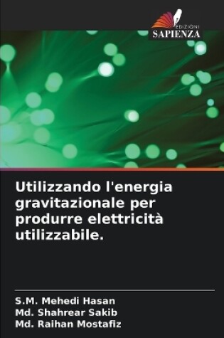 Cover of Utilizzando l'energia gravitazionale per produrre elettricità utilizzabile.