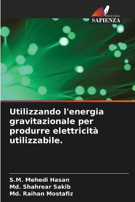 Book cover for Utilizzando l'energia gravitazionale per produrre elettricità utilizzabile.