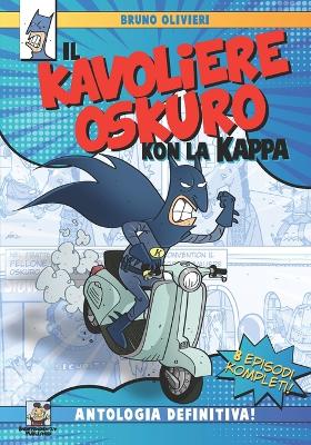 Cover of Il Kavoliere Oskuro kon la Kappa