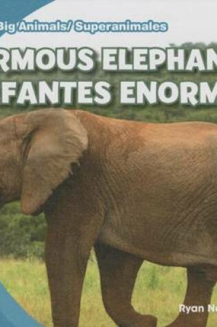 Cover of Enormous Elephants/Elefantes Enormes