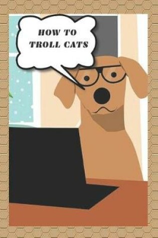 Cover of How to troll cats