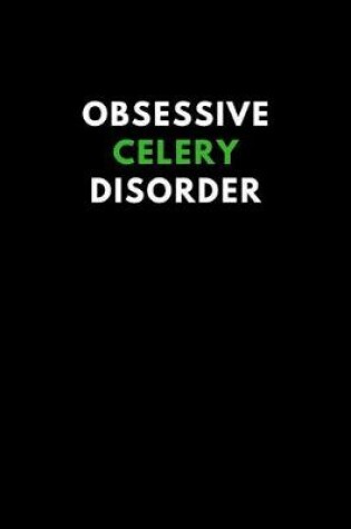 Cover of Obsessive Celery Disorder
