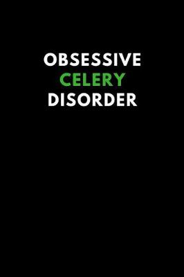 Book cover for Obsessive Celery Disorder