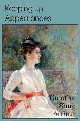Book cover for Keeping Up Appearances, a Tale for the Rich and Poor