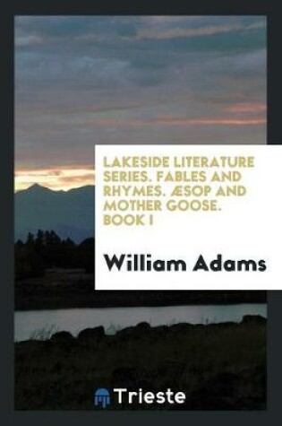 Cover of Lakeside Literature Series. Fables and Rhymes.  sop and Mother Goose. Book I