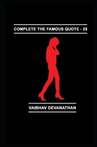 Cover of Complete The Famous Quote - 25