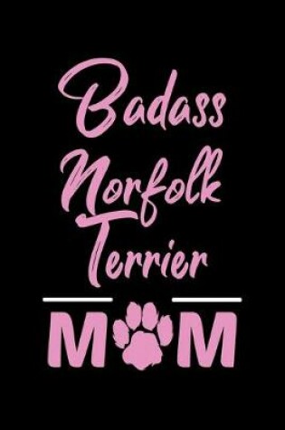 Cover of Badass Norfolk Terrier Mom