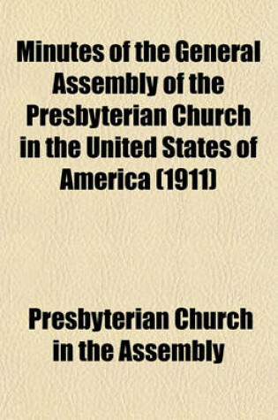 Cover of Minutes of the General Assembly of the Presbyterian Church in the United States of America (1911)