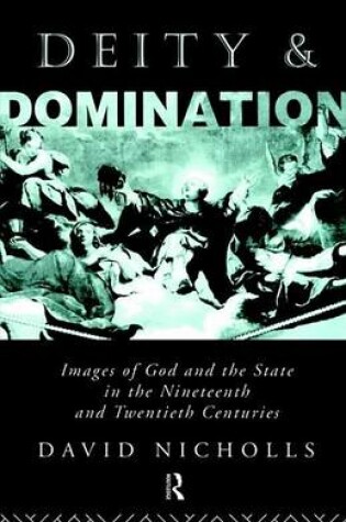 Cover of Diety and Domination: Images of God and the State in the Nineteenth and Twentieth Centuries