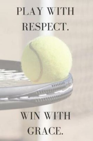 Cover of Play With Respect. Win With Grace.