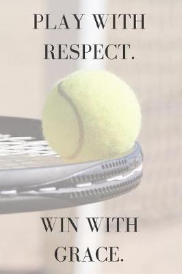 Book cover for Play With Respect. Win With Grace.