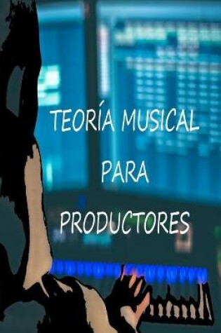 Cover of Teoria musical para productores