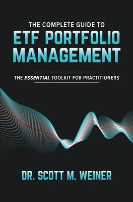 Book cover for The Complete Guide to ETF Portfolio Management: The Essential Toolkit for Practitioners