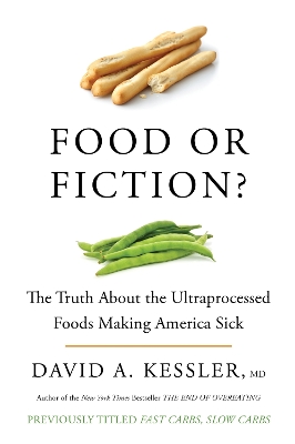 Book cover for Food or Fiction? The Truth About the Ultraprocessed Foods Making America Sick