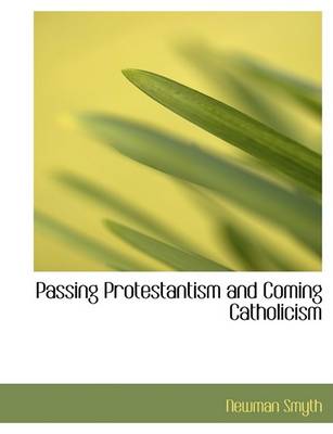 Book cover for Passing Protestantism and Coming Catholicism