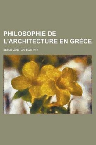 Cover of Philosophie de L'Architecture En Grece