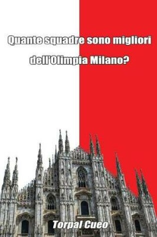 Cover of Quante Squadre Sono Migliori Dell'olimpia Milano?