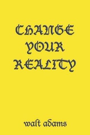 Cover of Change your Reality