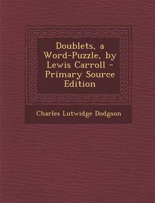 Book cover for Doublets, a Word-Puzzle, by Lewis Carroll - Primary Source Edition