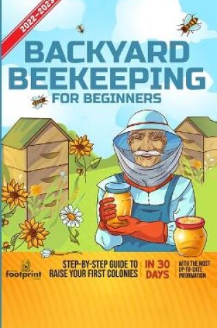 Cover of Backyard Beekeeping For Beginners 2022-2023
