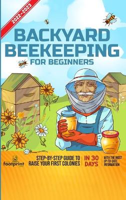 Book cover for Backyard Beekeeping For Beginners 2022-2023