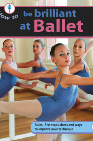 Cover of Be Brilliant at Ballet