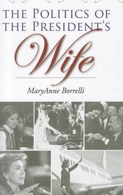 Book cover for The Politics of the President's Wife