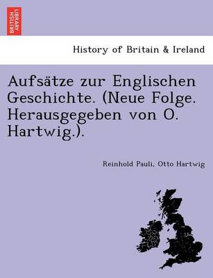Book cover for Aufsa Tze Zur Englischen Geschichte. (Neue Folge. Herausgegeben Von O. Hartwig.).