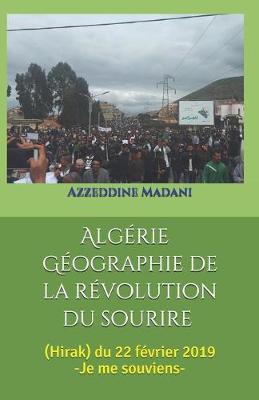 Book cover for Algerie Geographie de la revolution du sourire